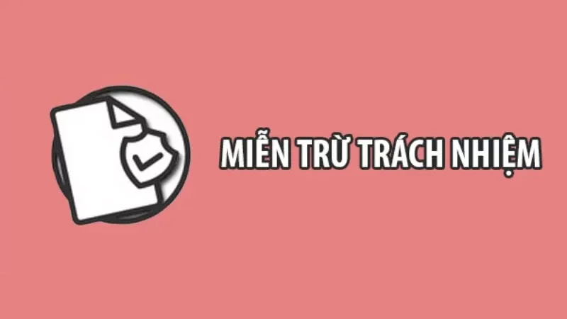 mien tru trach nhiem 1 Có nhiều điều khoản miễn trách nhiệm khác nhau của BK8