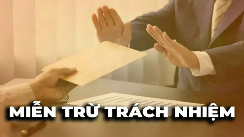 mien tru trach nhiem 2 Áp dụng điều khoản miễn trách nhiệm giúp nhà cái nhận về nhiều lợi ích